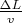 $\frac{\Delta L}{v}$