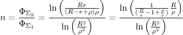 \[
n = \frac{{\Phi _{\Sigma _2 } }}{{\Phi _{\Sigma _1 } }} = \frac{{\ln \left( {\frac{{Rr}}{{(R - r + \rho )\rho }}} \right)}}{{\ln \left( {\frac{{R^2 }}{{\rho ^2 }}} \right)}} = \frac{{\ln \left( {\frac{1}{{(\frac{R}{r} - 1 + \frac{\rho }{r})}}\frac{R}{\rho }} \right)}}{{\ln \left( {\frac{{R^2 }}{{\rho ^2 }}} \right)}}
\]