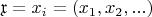 $\mathfrak{x} = {x_i} = (x_1,x_2,...)$