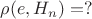 $\rho (e, H_{n}) = ?$