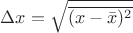 $\Delta x =\sqrt{\overline{(x-\bar x)^2}}$