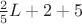 $\frac 25L+2+5$