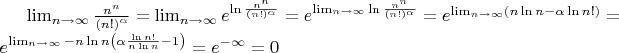 $\lim_{n \to \infty}\frac{n^{n}}{\left ( n! \right )^\alpha}=\lim_{n \to\infty }e^ {\ln\frac{n^{n}}{\left ( n! \right )^\alpha}}=e^{\lim_{n \to \infty}{{\ln\frac{n^{n}}{\left ( n! \right )^\alpha}}}}=e^{\lim_{n \to \infty}\left ( n\ln n-\alpha \ln n! \right )}=e^{\lim_{n \to \infty}-n\ln n\left ( \alpha\frac{\ln n!}{n\ln n}-1 \right )}=e^{-\infty}=0$