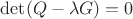 $\det(Q-\lambda G)=0$