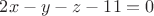 $2x-y-z-11=0$