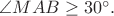 $\angle {MAB} \ge 30^{\circ}.$ $\angle {MAB} \ge 30^{\circ}.$