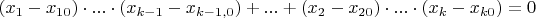 $(x_1-x_{10}) \cdot ...\cdot (x_{k-1}-x_{k-1,0})+...+(x_2-x_{20}) \cdot ...\cdot (x_{k}-x_{k0})=0$