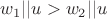$w_1|| u>w_2|| u$