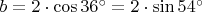 $b=2\cdot\cos 36^\circ=2\cdot\sin 54^\circ$