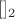 $[]_2$