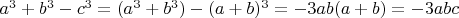 $ a^3+b^3-c^3=(a^3+b^3)-(a+b)^3=-3ab(a+b)=- 3abc$