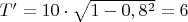 $T'=10\cdot\sqrt{1-0,8^2}=6$