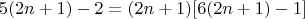 $$5(2n+1)-2 = (2n+1)[6(2n+1)-1] $$