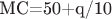МС=50+q/10