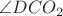 $\angle DCO_2$
