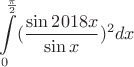 $$\int\limits_{0}^{\frac{\pi}{2}}(\frac{\sin2018x}{\sin x})^2 dx$$