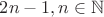 $2n-1,n\in\mathbb{N}$