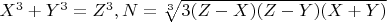$X^3+Y^3=Z^3,N=\sqrt[3]{3(Z-X)(Z-Y)(X+Y)}$