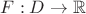$F:D \to \mathbb{R}$
