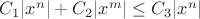 $C_1 |x^n| + C_2 |x^m| \leq C_3 |x^n|$
