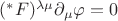 $(^*F)^{\lambda \mu} \partial_\mu \varphi = 0$