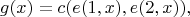 \[
g(x) = c(e(1,x),e(2,x)),
\]