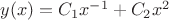 $y(x)=C_1 x^{-1}+C_2 x^2$
