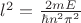 $l^2= \frac {2mE} {\hbar n^2 \pi^2}$ $l^2= \frac {2mE} {\hbar n^2 \pi^2}$