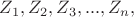 $ Z_1,     Z_2,     Z_3,...,Z_n, $
