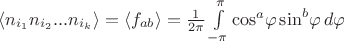 $\langle n_{i_1}n_{i_2}...n_{i_k}\rangle=\langle f_{ab}\rangle=\frac 1{2\pi}\int\limits_{-\pi}^{\pi} \cos^a\!\varphi\sin^b\!\varphi\,d\varphi$