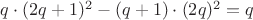$q \cdot (2q+1)^2-(q+1) \cdot (2q)^2=q$