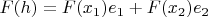 $F(h)=F(x_1)e_1+F(x_2)e_2$