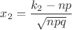 $x_2=\dfrac{k_2-np}{\sqrt{npq}}$