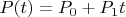 $P(t)=P_0+P_1 t$