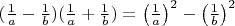 $(\frac 1 a-\frac 1 b)(\frac 1 a+\frac 1 b)=\left(\frac 1{a}\right)^2-\left(\frac 1{b}\right)^2$