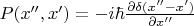 $P(x'',x')=-i\hbar\frac{\partial \delta(x''-x')}{\partial x''}$