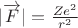$|\overrightarrow{F}|=\frac{Ze^2}{r^2}$