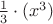 $\frac 13\cdot(x^3)$