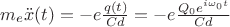 $m_{e}\ddot{x}(t)=-e \frac{q(t)}{C d}=-e \frac{Q_{0}e^{i\omega_{0} t}}{C d}$
