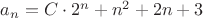 $a_n=C\cdot2^n+n^2+2n+3$