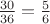 $\frac{30}{36} = \frac{5}{6}$