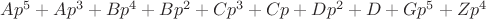 $Ap^5+Ap^3+Bp^4+Bp^2+Cp^3+Cp+Dp^2+D+Gp^5+Zp^4$
