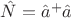 $\hat{N}=\hat{a}^+\hat{a}$