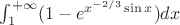 $\int_1^{+\infty}(1-e^{x^{-2/3}\sin x})dx$