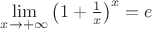 $\lim\limits_{x\to+\infty}\left(1+\frac{1}{x}\right)^{x}=e$