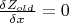 $
\frac{\delta Z_{old}}{\delta x}=0$