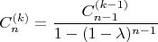 $$
C_{n}^{(k)}
=\frac{C_{n-1}^{(k-1)}}{1-(1-\lambda)^{n-1}}
$$