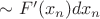$\sim F'(x_n)dx_n$