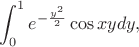 $$\int_0^1e^{-\frac {y^2}2}\cos xydy, $$