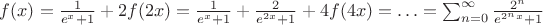 $f(x)=\frac1{e^x+1}+2f(2x)=\frac1{e^x+1}+\frac2{e^{2x}+1}+4f(4x)=\ldots=\sum_{n=0}^\infty\frac{2^n}{e^{2^nx}+1}$
